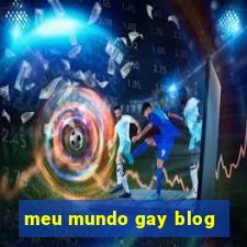 meu mundo gay blog